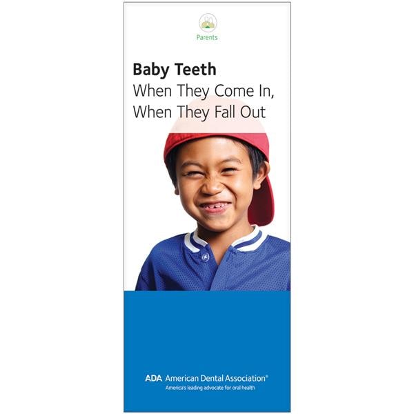 Brochure Baby Teeth: When They Come In, When They Fall Out 4 Panels Eng 50/Pk
