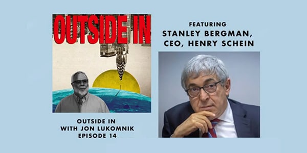 Outside In with Jon Lukomnik: Stan Bergman, CEO of Henry Schein, On the Impact that Growing Up In Apartheid South Africa Made On How He Leads