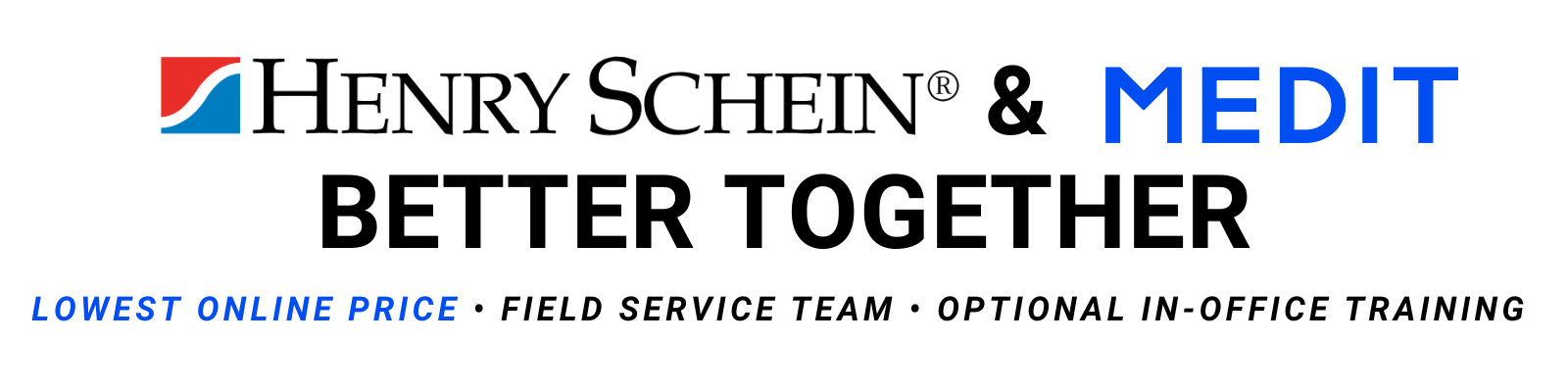 Henry Schein & MEDIT - BETTER TOGETHER - Lowest Online Price â€¢ Field Service Team â€¢ Optional In-Office Training