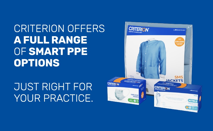 Criterion offers a full range of smart PPE options - Just right for your practice.