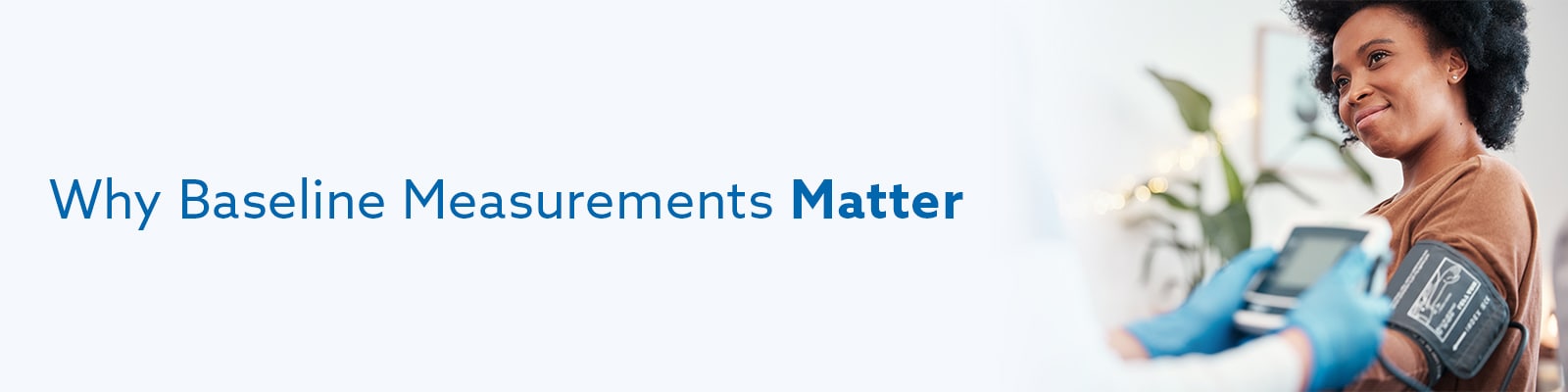 Why Baseline Meaurements Matter