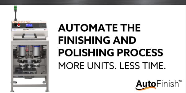 Automate the Finishing and Polishing Process. More Units. Less Time.