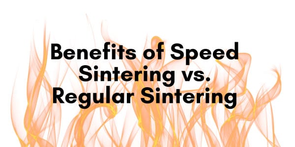 The Benefits of Speed Sintering vs. Regular Sintering